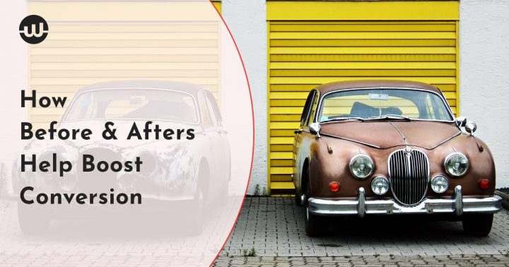 How Before and Afters Help Boost Conversion