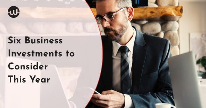 Six Business Investments to consider