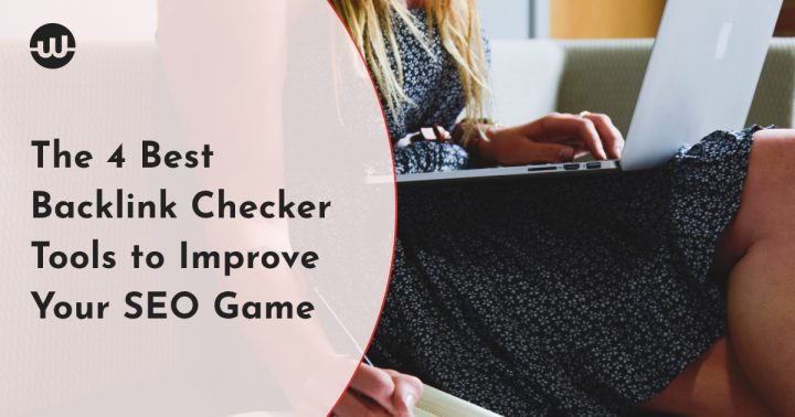 Best Backlink Checker Tools to Improve Your SEO Game