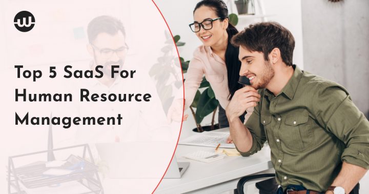 Top 5 SaaS For Human Resource Management