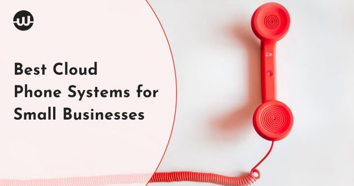 Best Cloud Phone Systems for Small Businesses