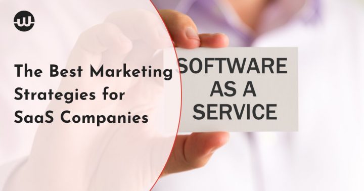 The Best Marketing Strategies for Saas Companies