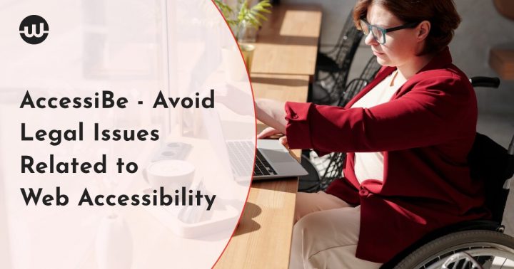 AccessiBe - The Only Service You Need to Avoid Legal Issues Related to Web Accessibility