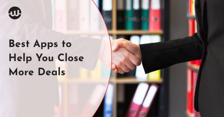 Best Apps to Help You Close More Deals