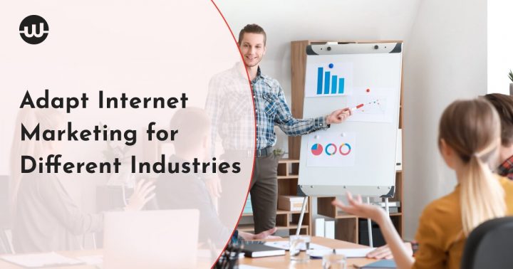 How to Adapt Internet Marketing for Different Industries