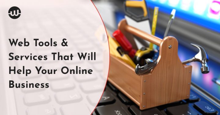 Web Tools & Services That Will Help Your Online Business