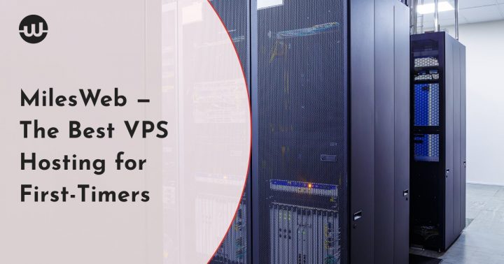 MilesWeb — The Best VPS Hosting for First-Timers