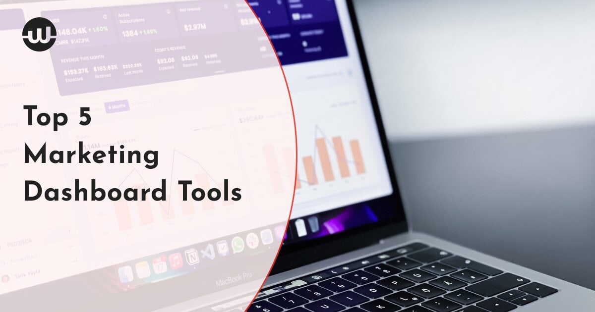 Top 5 Marketing Dashboard Tools for Keeping Track of Performance With Ease
