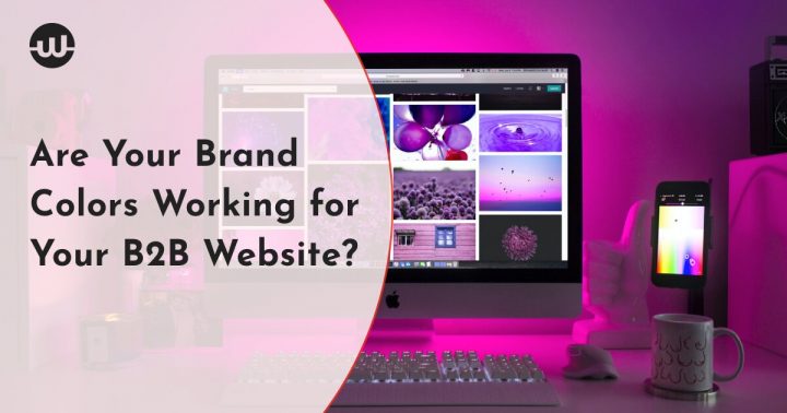 Are Your Brand Colors Working for Your B2B Website?