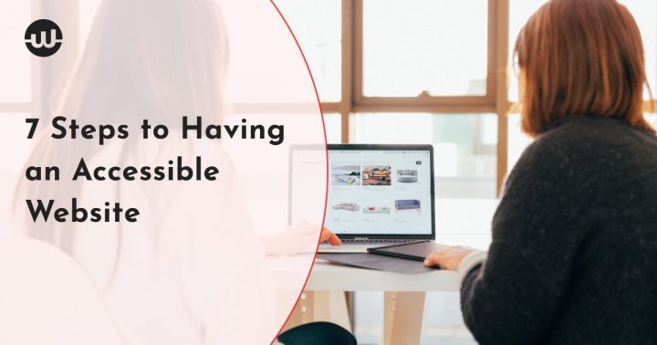 7 Steps to Having an Accessible Website