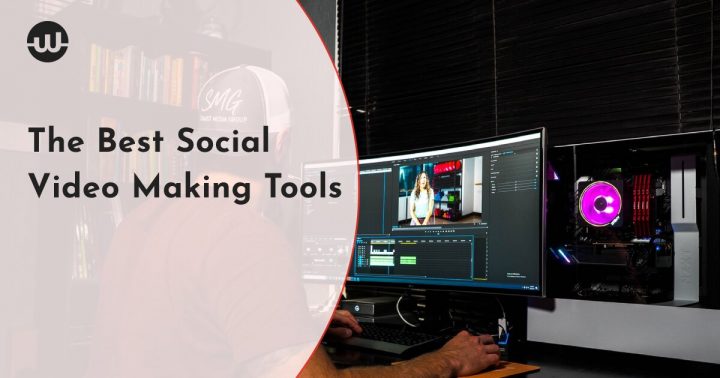 The Best Social Video Making Tools