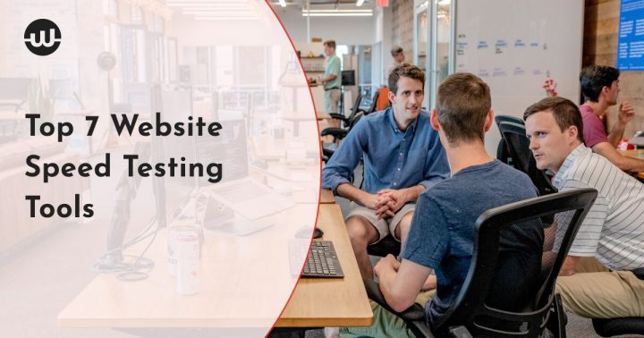 Top 7 Website Speed Testing Tools