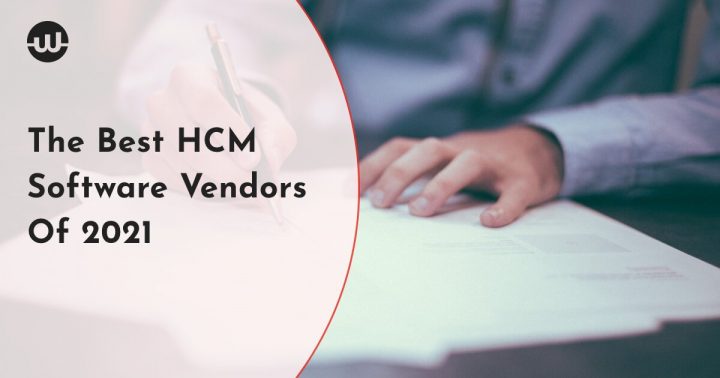 The Best HCM Software Vendors Of 2021