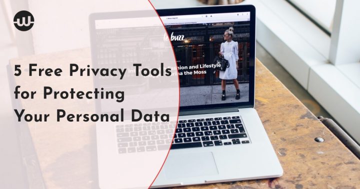 5 Free Privacy Tools for Protecting Your Personal Data