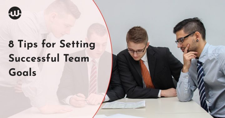 8 Tips for Setting Successful Team Goals
