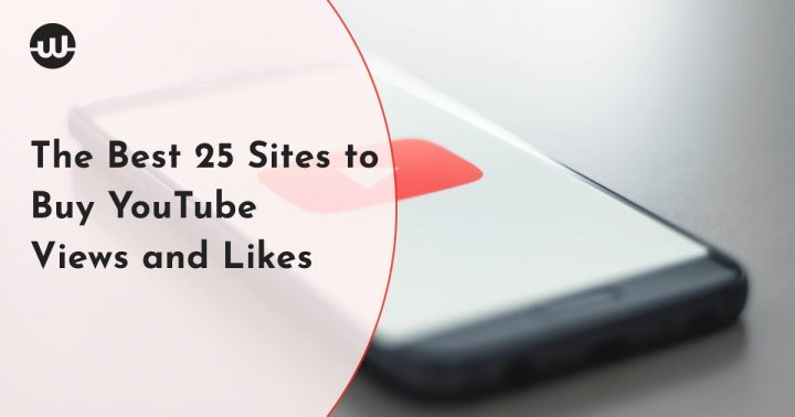The Best 25 Sites to Buy YouTube Views and Likes