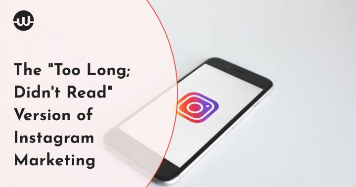 The "Too Long; Didn't Read" Version of Instagram Marketing
