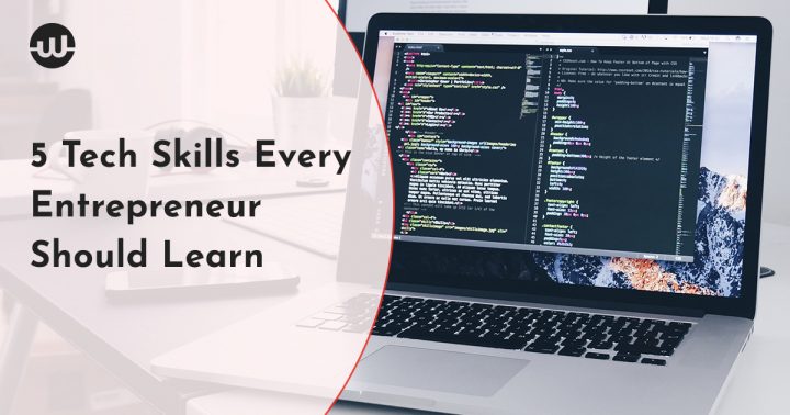 5 Tech Skills Every Entrepreneur Should Learn