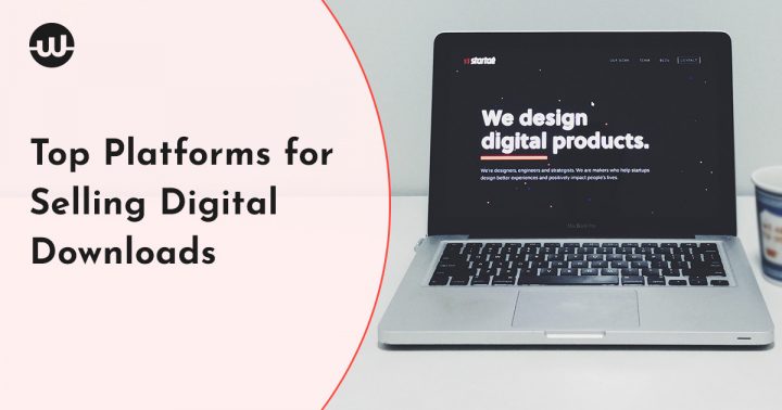 Top Platforms For Selling Digital Downloads