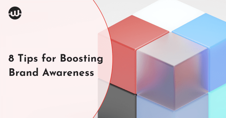 8 Tips for Boosting Brand Awareness