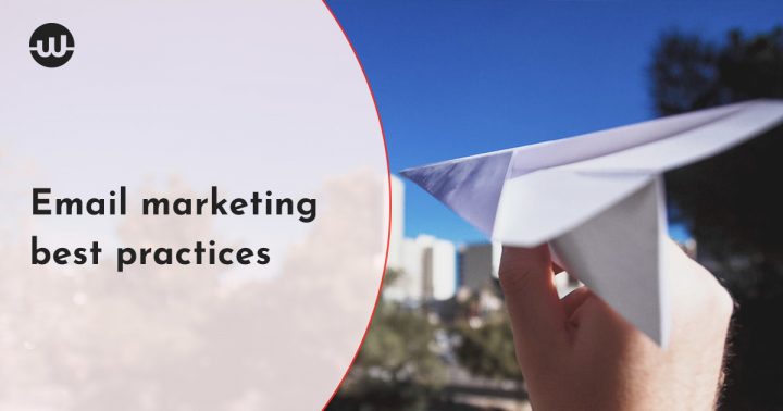 Email marketing best practices to improve your metrics and subscriber retention