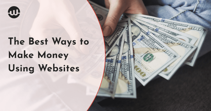 The Best Ways to Make Money Using Websites
