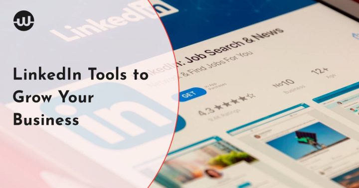 Top 10 LinkedIn Tools to Grow Your Business in 2023
