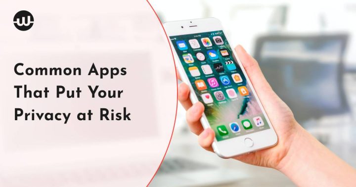 5 common apps that put your privacy at risk