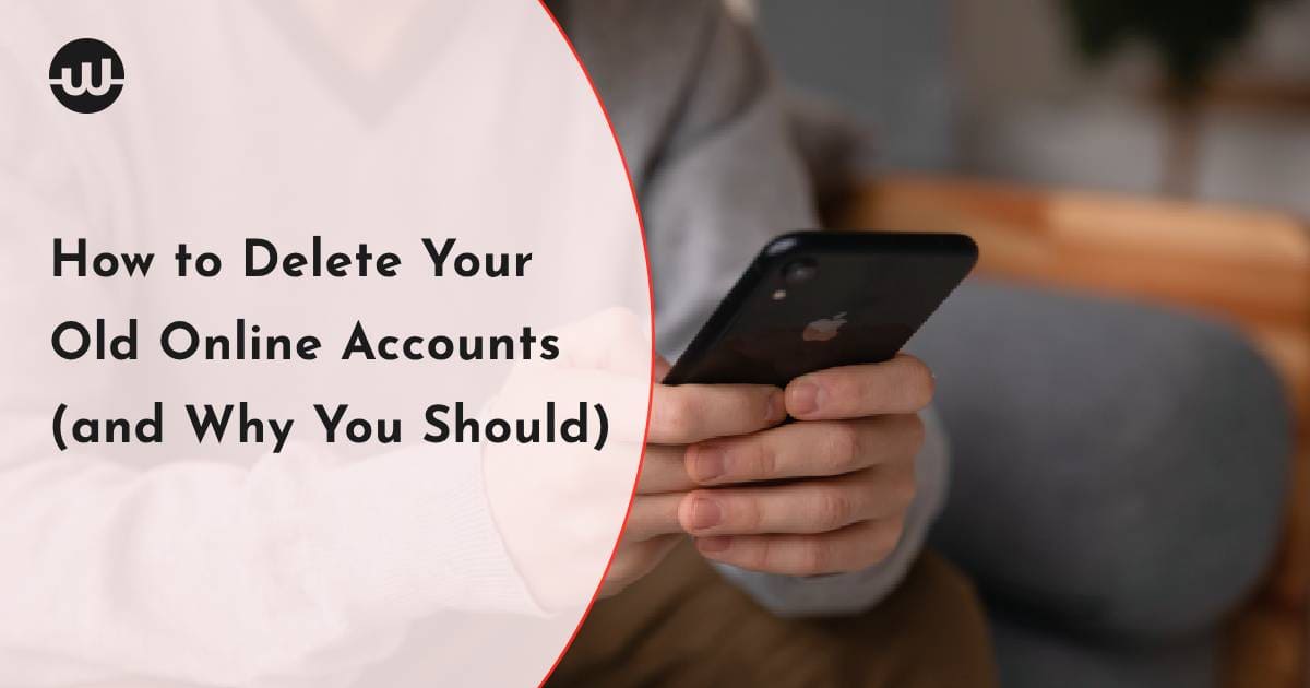 How to Delete Your Old Online Accounts (and Why You Should)