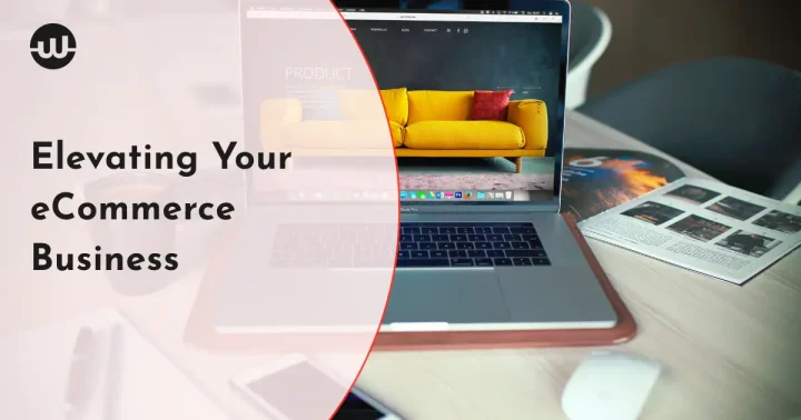 Elevating Your eCommerce Business in 2024: Strategies for Success
