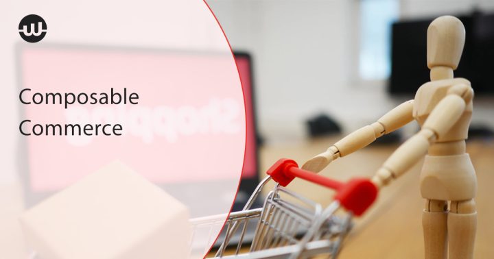 Composable Commerce: What It Means and Why it Benefits Businesses