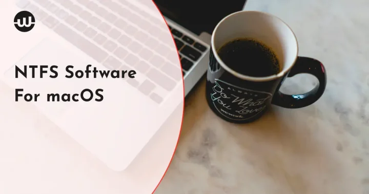 NTFS Software For macOS: The Top 5 You Should Know in 2024