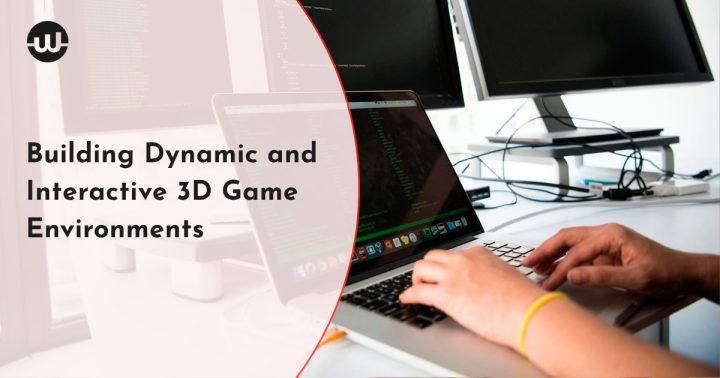 Building Dynamic and Interactive 3D Game Environments
