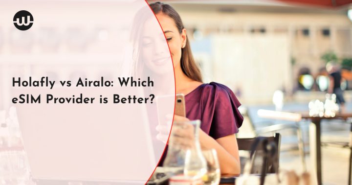 Holafly vs Airalo: Which eSIM Provider is Better?