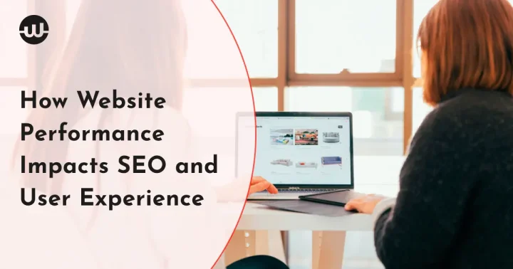 How Website Performance Impacts SEO and User Experience