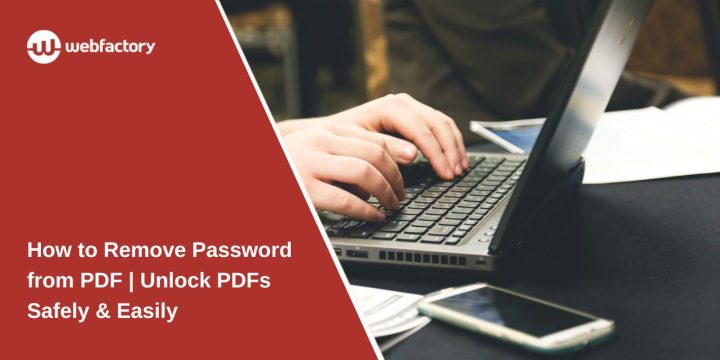 How to Remove Password from PDF | Unlock PDFs Safely & Easily