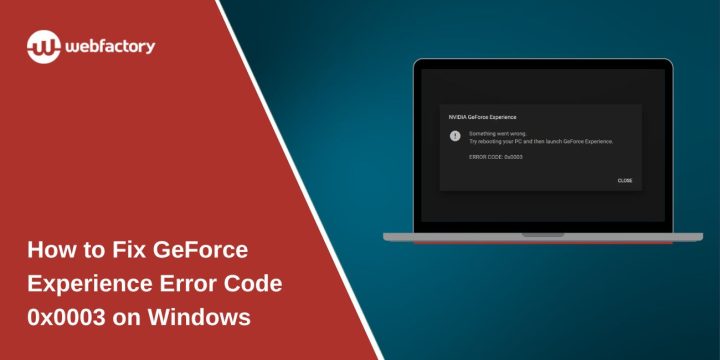 12 Ways to Fix GeForce Experience Error Code 0x0003 on Windows