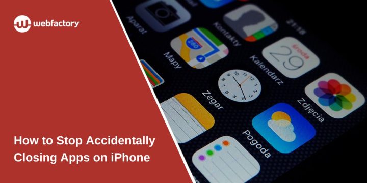 How to Stop Accidentally Closing Apps on iPhone