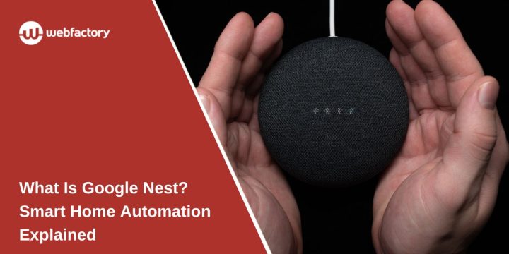What Is Google Nest? Smart Home Automation Explained