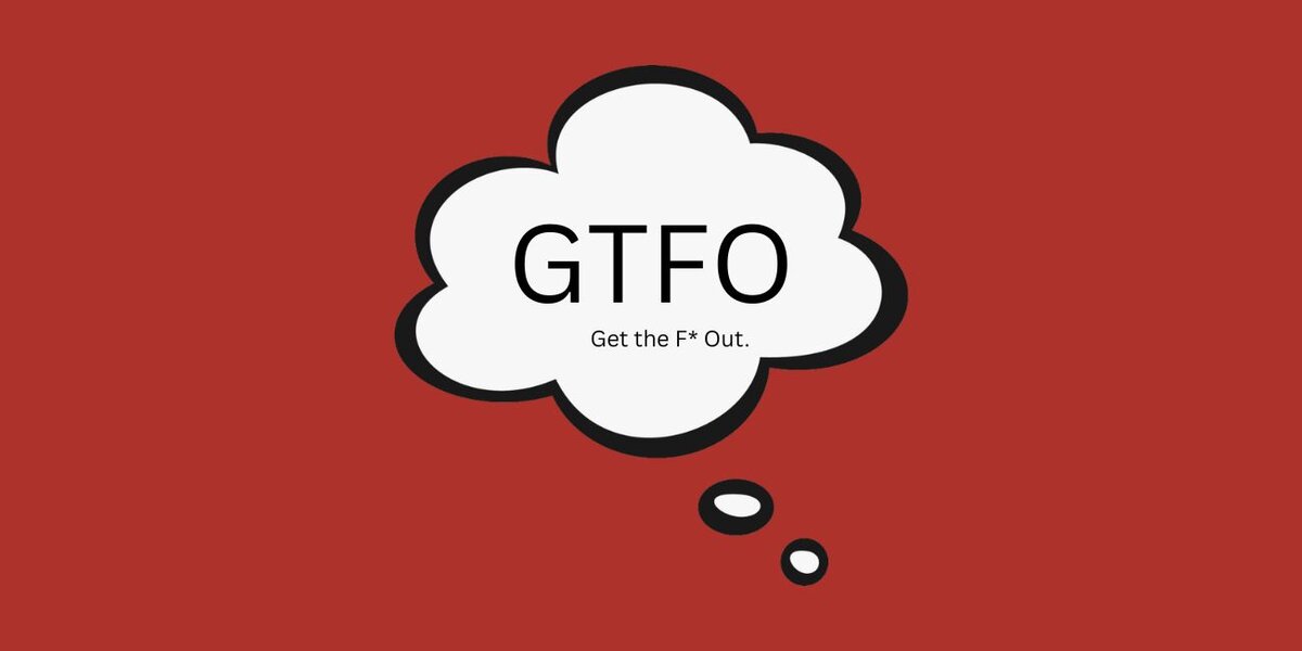 What Does GTFO Stand For?