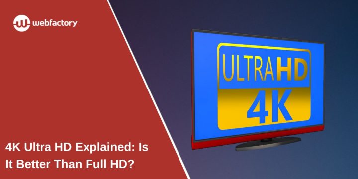 4K Ultra HD Explained: Is It Better Than Full HD?