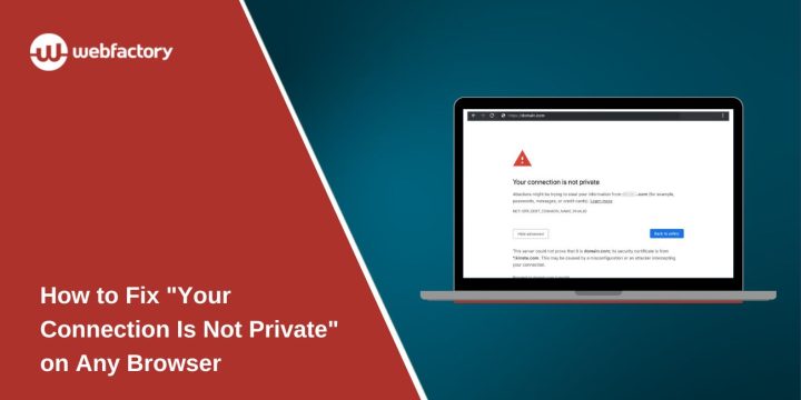 How to Fix "Your Connection Is Not Private" on Any Browser