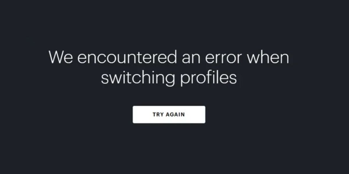 Hulu We encountered an error when switching profiles. Please try again