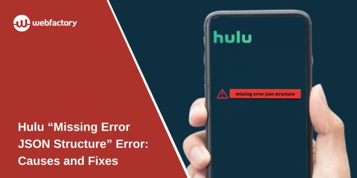 Hulu “Missing Error JSON Structure” Error: Causes and Fixes