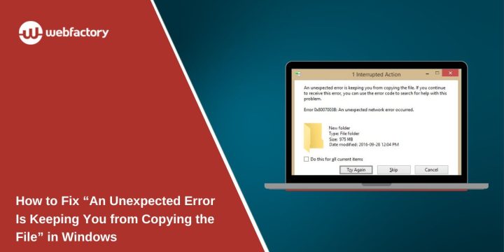 How to Fix “An Unexpected Error Is Keeping You from Copying the File” in Windows