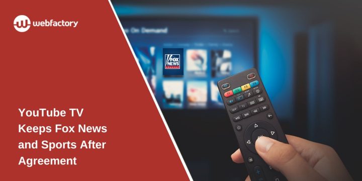 YouTube TV Keeps Fox News and Sports After Agreement