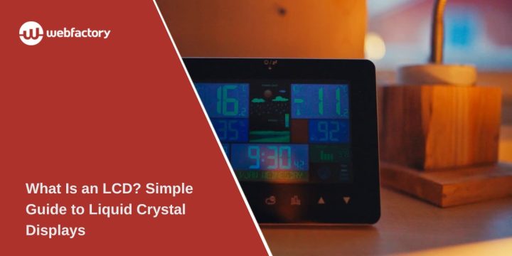 What Is an LCD? Simple Guide to Liquid Crystal Displays