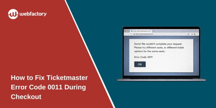 How to Fix Ticketmaster Error Code 0011 During Checkout