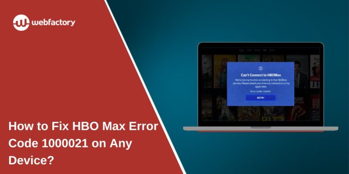 How to Fix HBO Max Error Code 1000021 on Any Device