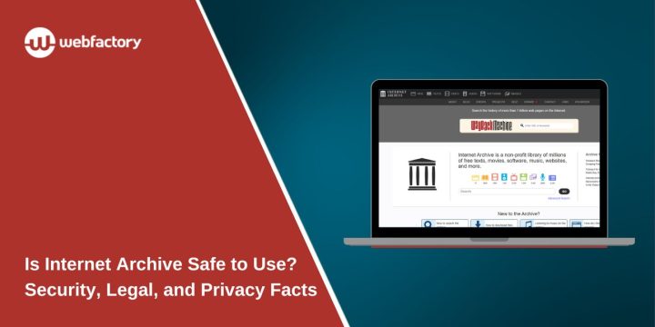 Is Internet Archive Safe to Use? Security, Legal, and Privacy Facts